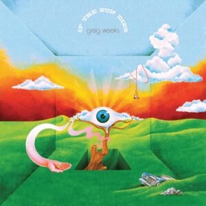 Greg Weeks - If The Sun Dies