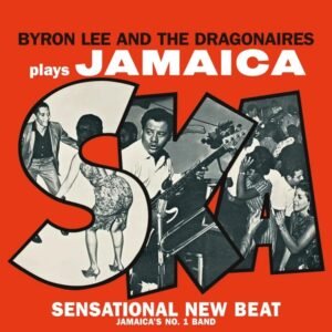 Byron Lee, The Dragonaires - Plays Jamaica Ska