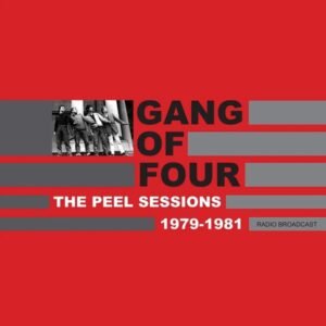 Gang Of Four - The Peel Sessions 1979/1981