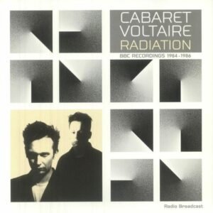 Cabaret Voltaire - Radiation BBC Recordings 1984 1986