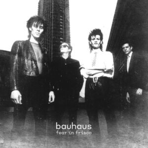 Bauhaus - Fear In Frisco (Radio Broadcast)