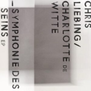 Chris Liebing, Charlotte De Witte - Symphonie Des Seins