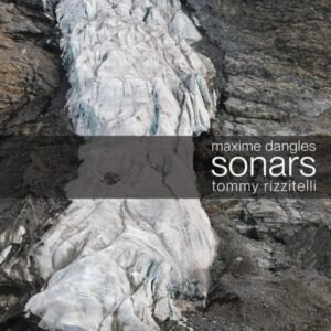 Maxime Dangles, Tommy Rizzitelli - Sonars