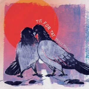 Mickle Muckle - Tit For Tat