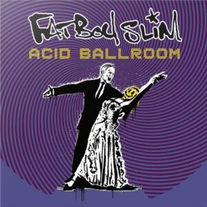Fatboy Slim - Acid Ballroom