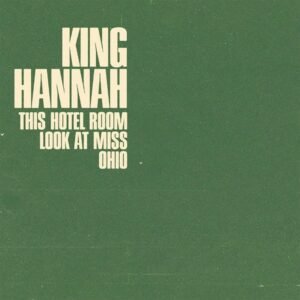King Hannah - This Hotel Room