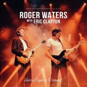 Roger Waters & Eric Clapton - Have A Cigar In Rosemont