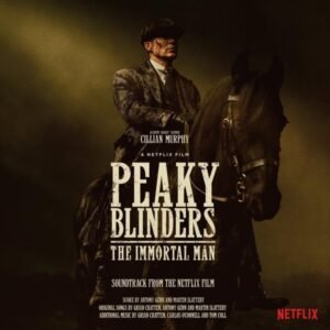 Various Artists - Peaky Blinders: The Immortal Man