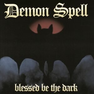 Demon Spell - Blessed Be The Dark