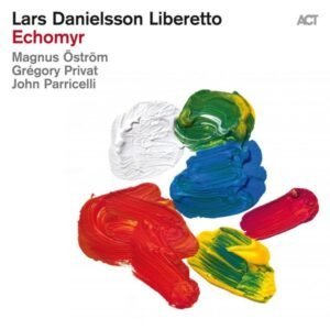 Lars Danielsson Liberetto - Echomyr