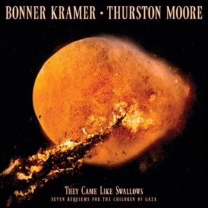 B. Kramer / Thurston Moore - They Came Like Swallows