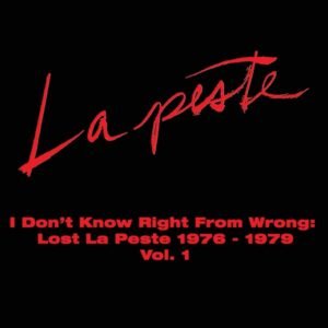 La Peste - I Don't Know Right From Wrong