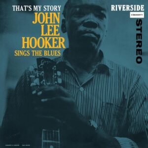 John Lee Hooker - That's My Story: John Lee Hooker Sings The Blues