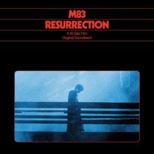 M83 - Resurrection (Original Soundtrack)