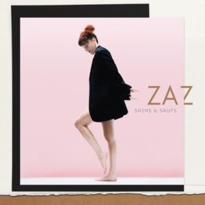 Zaz - Sains Et Saufs Les Inédits