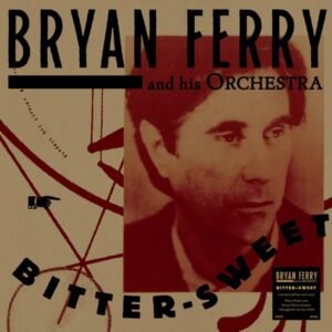 The Bryan Ferry Orchestra - Bitter-Sweet
