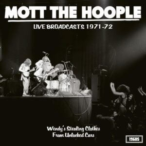 Mott The Hoople - Live Broadcasts 1971-72